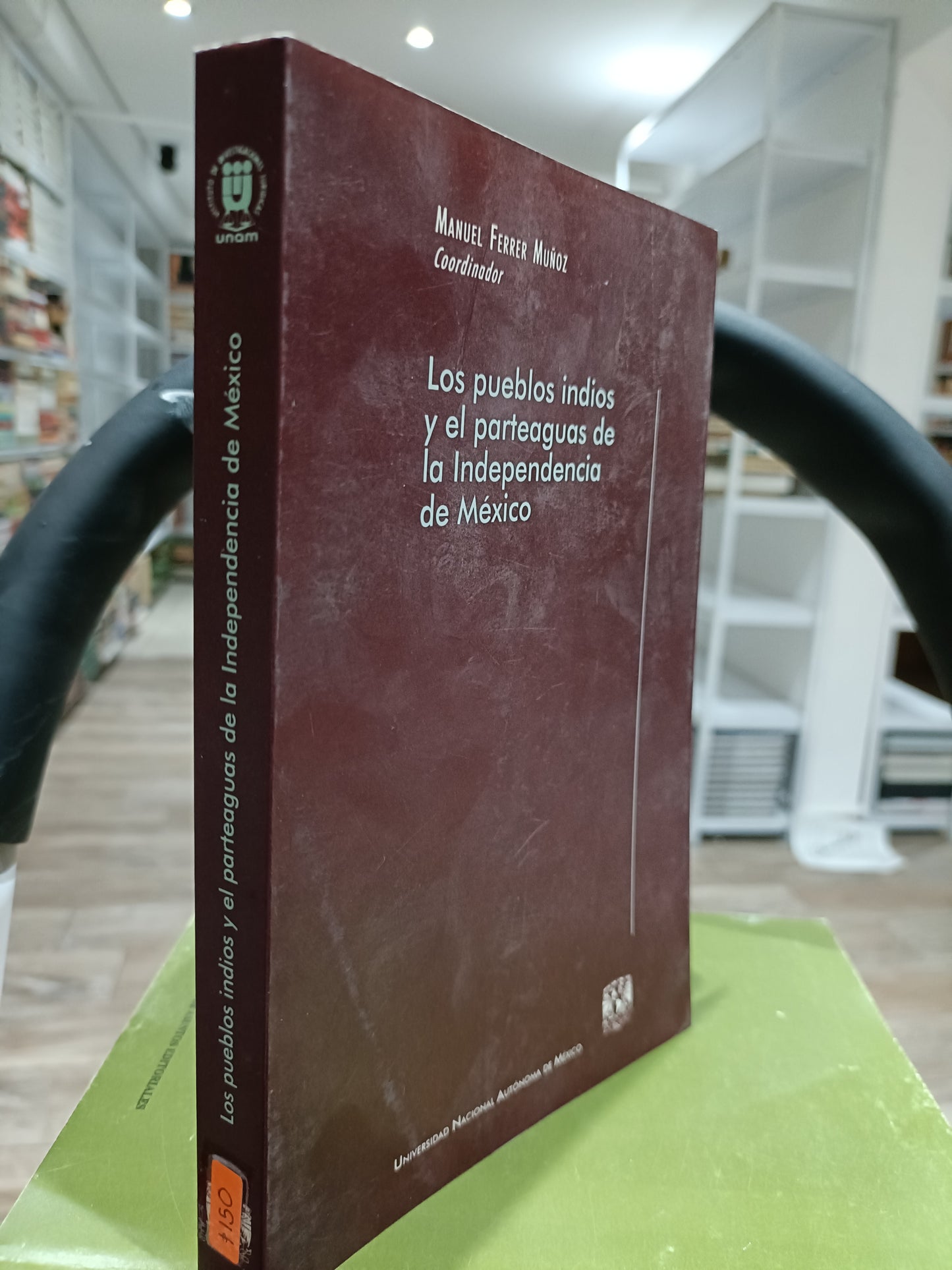 LOS PUEBLOS INDIOS Y EL PARTEAGUAS DE LA INDEPENDENCIA DE MEXICO POR MANUEL FERRER MUÑOZ USADO HISTORIA JUAREZ 515
