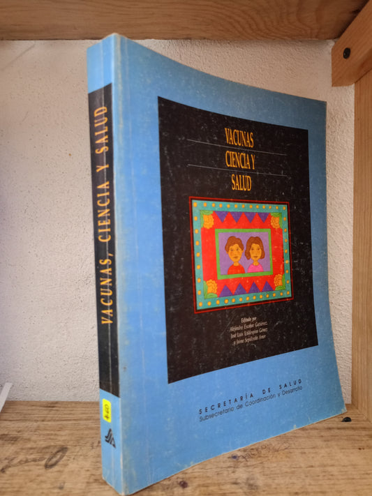 VACUNAS CIENCIA Y SALUD EDITADO POR ALEJANDRO ESCOBAR JOSÉ LUIS Y JAIME USADO SALUD LITERARIO 305