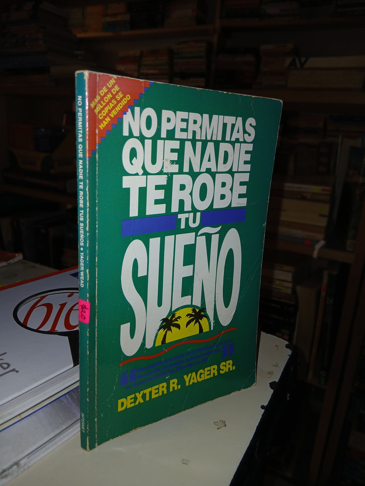NO PERMITAS QUE NADIE TE ROBE TU SUEÑO POR DEXTER R. YAGER SR. USADO SUPERACIÓN PERSONAL LITERARIO 207