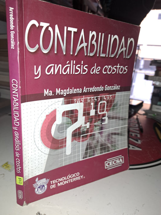 CONTABILIDAD Y ANALISIS DE COSTOS MA. MAGDALENA ARREDONDO GONZÁLEZ USADO ADMINISTRACIÓN LITERARIO 207
