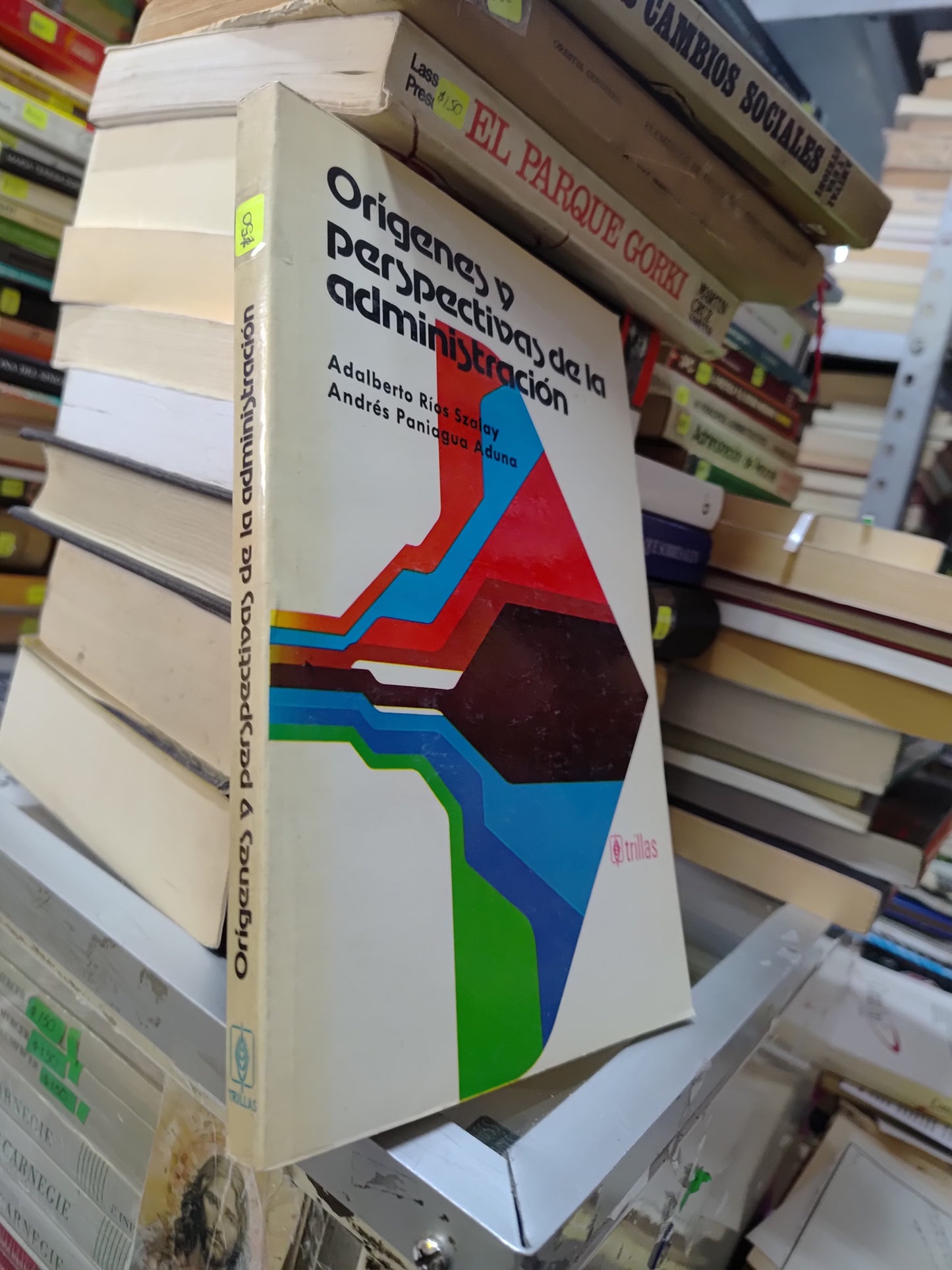 ORIGENES Y PERSPECTIVAS DE LA ADMINISTRACION POR ADALBERTO RIOS SZALAY USADO ADMINISTRACION JUAREZ 507