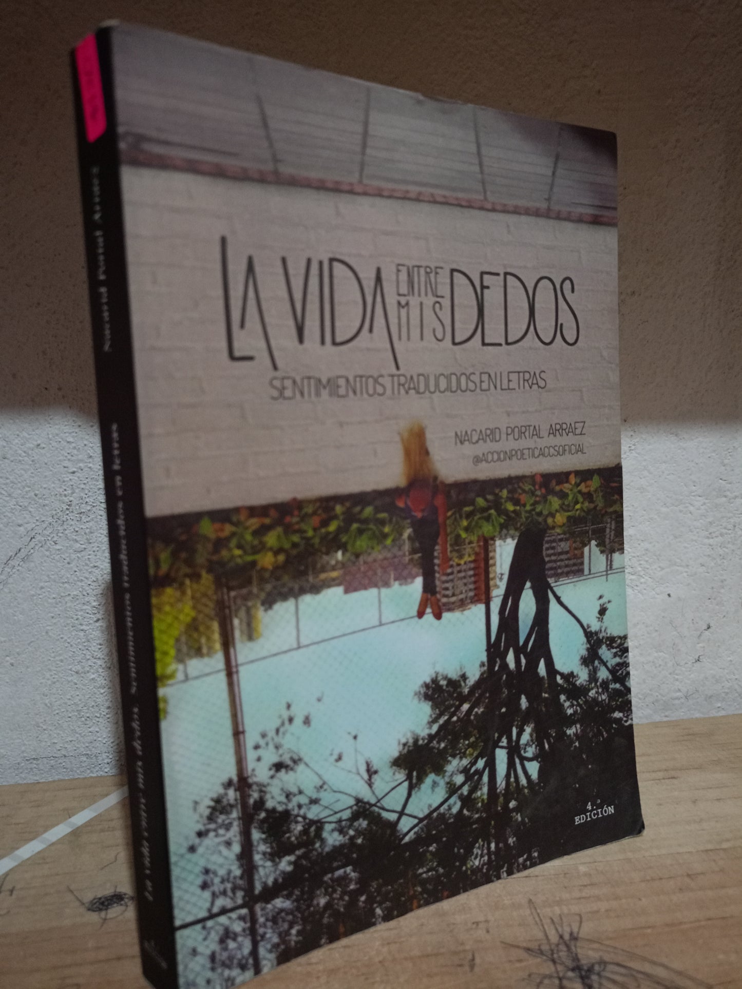 LA VIDA ENTRE MIS DEDOS SENTIMIENTOS TRADUCIDOS EN LETRAS POR NACARIO PORTAL ARRAEZ USADO NOVELA LITERARIO 305