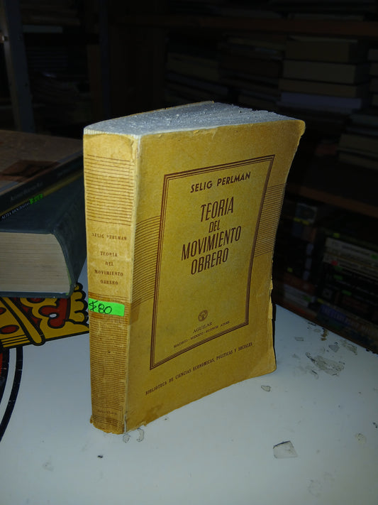 TEORÍA DEL MOVIMIENTO OBRERO POR SELIG PERLMAN USADO HISTORIA LITERARIO 207