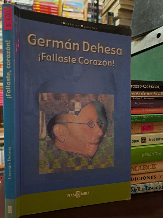 ¡FALLASTE CORAZÓN! GERMÁN DEHESA USADO NOVELA JUÁREZ