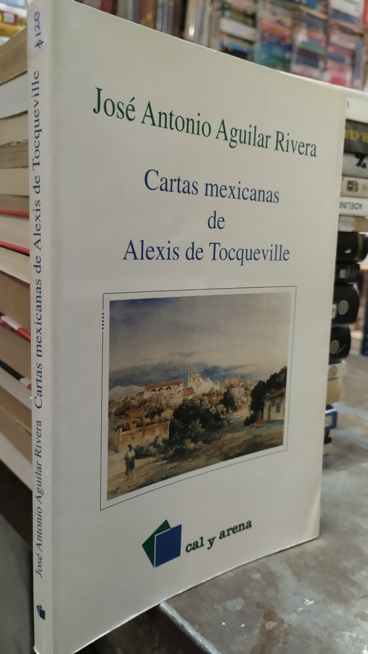 CARTAS MEXICANAS DE ALEXIS DE TOCQUEVILLE LIBRO USADO NOVELAS ALDAMA