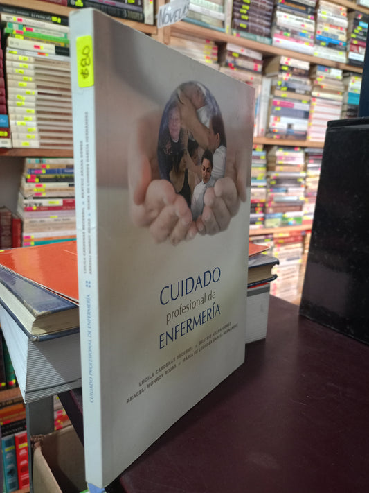 CUIDADO PROFESIONAL DE ENFERMERIA POR LUCILA CARDENAS Y OTROS USADO SALUD LITERARIO 305