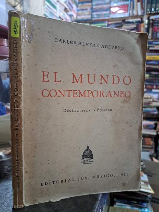EL MUNDO CONTEMPORANEO CARLOS ALVEAR ACEVEDO USADO ANTIGUO DECIMAPRIMERA ALDAMA