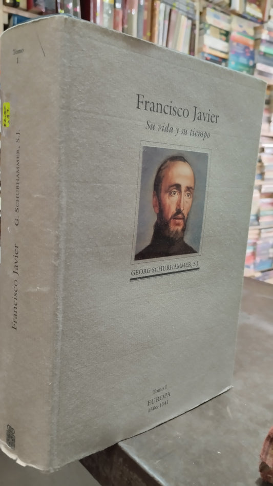 FRANCISCO JAVIER SU VIDA Y SU TIEMPO POR GEORG SCHURHAMMER LIBRO USADO ANTIGUO ALDAMA