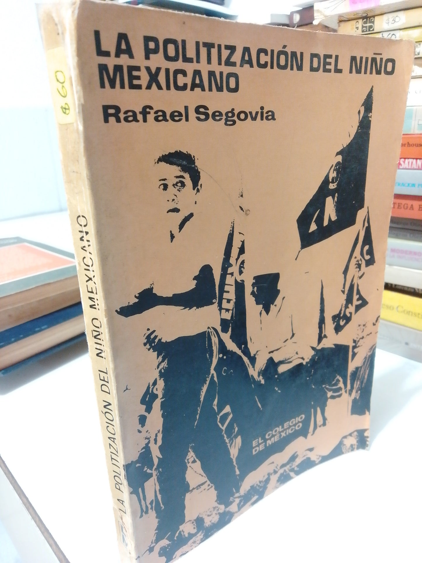 LA POLITIZACION DEL NIÑO MEXICANO POR RAFAEL SEGOVIA USADO HISTORIA JUAREZ