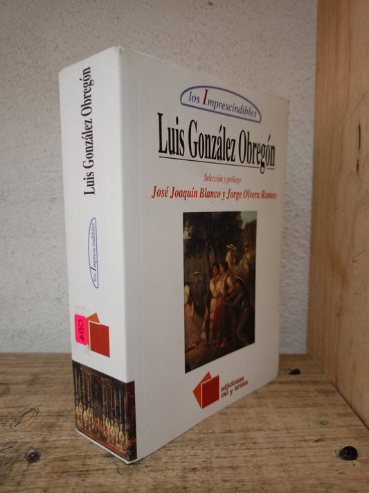 LOS IMPRESCINDIBLES DE LUIS GONZÁLEZ OBREGÓN USADO NOVELA LITERARIO 305