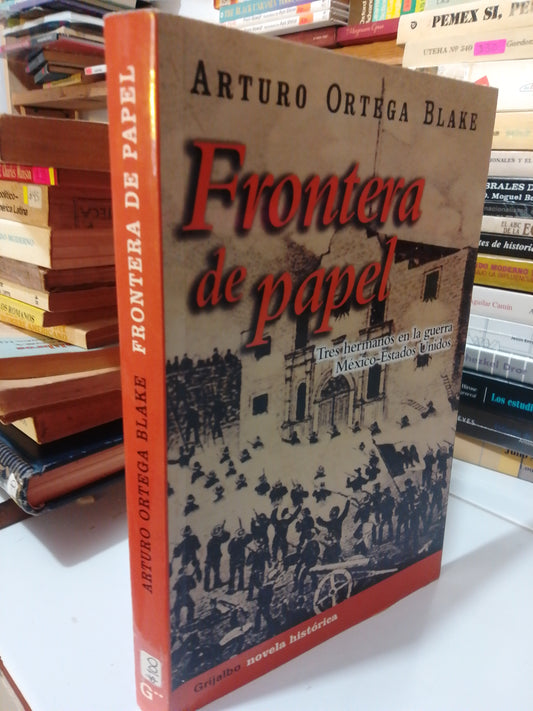 FRONTERA DE PAPEL POR ARTURO ORTEGA BLAKE USADO HISTORIA JUAREZ
