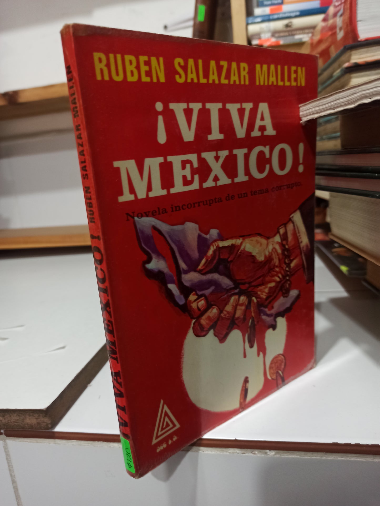 VIVA MEXICO POR RUBEN SALAZAR MALLEN USADO HISTORIA JUÁREZ