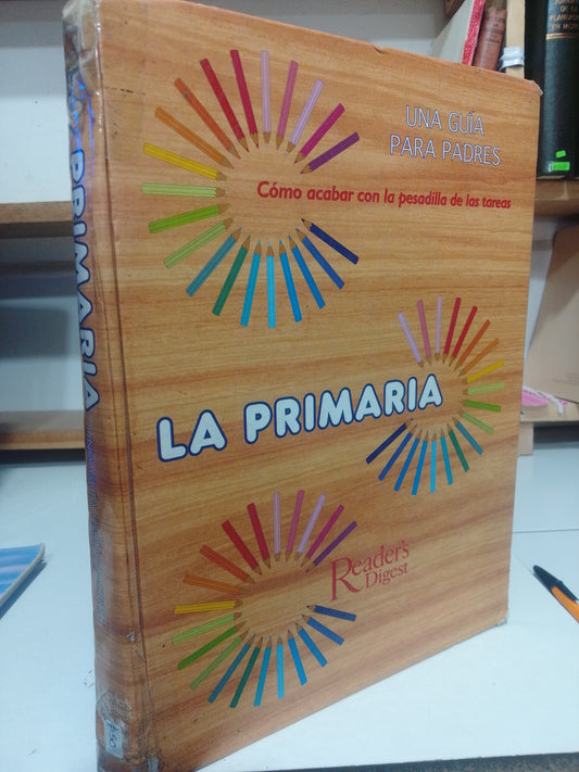 LA PRIMARIA UNA GUIA PARA PADRES USADO EDUCACION JUAREZ