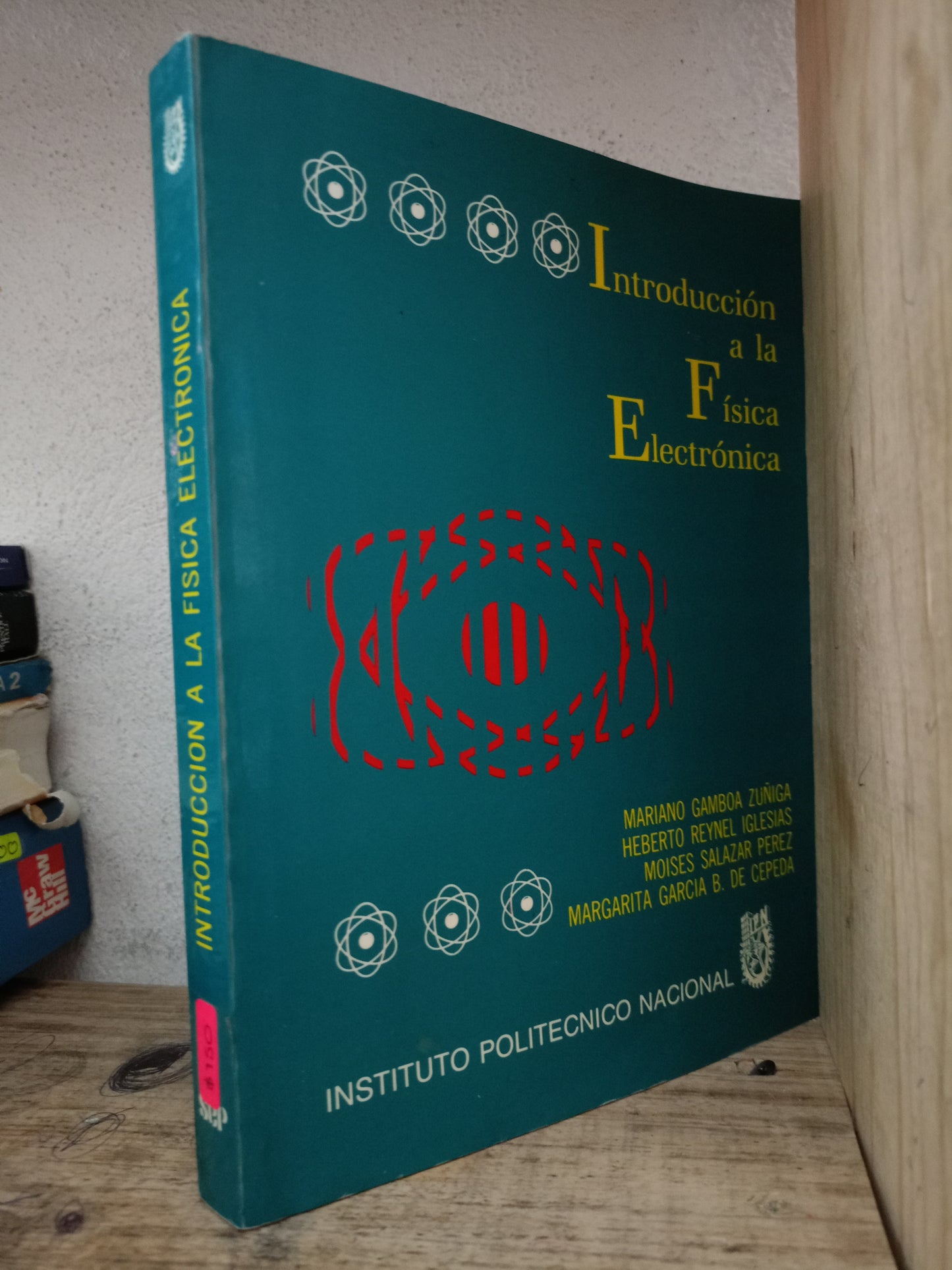 INTRODUCCIÓN A LA FISICA ELECTRÓNICA POR MARIANO GAMBOA ZUÑIGA, HEBERTO REYNEL IGLESIAS, MOISES SALAZAR PEREZ MARGARITA GARCIA B. DE CEPEDA USADO FISICA LITERARIO 305