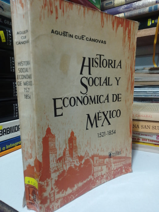 HISTORIA SOCIAL Y ECONOMICA DE MEXICO POR AGUSTIN CUE CANOVAS USADO HISTORIA JUAREZ
