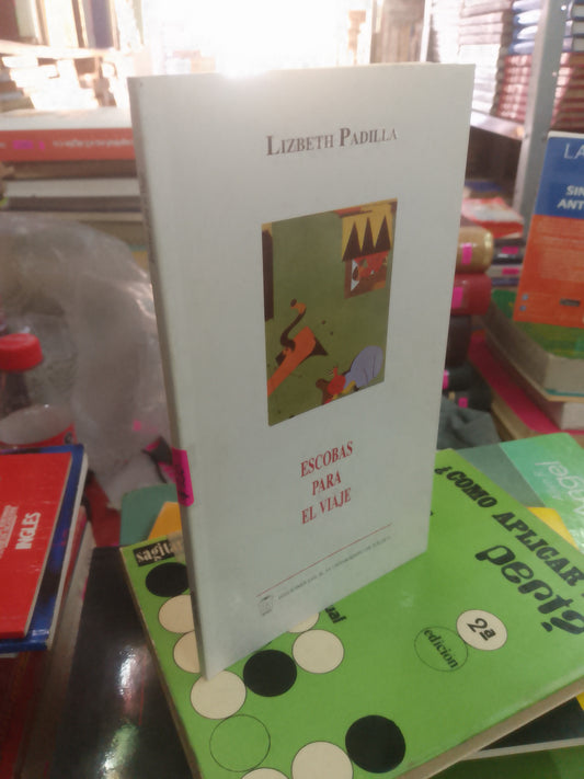 ESCOBAS PARA EL VIAJE POR LIZBETH PADILLA USADO POESÍA LITERARIO 207