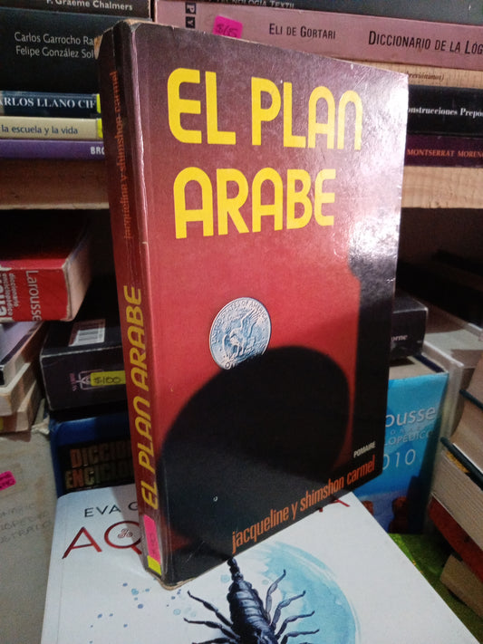 EL PLAN ARABE JACQUELINE Y SHIMSHON CARNEL USADO NOVELA LITERARIO #305