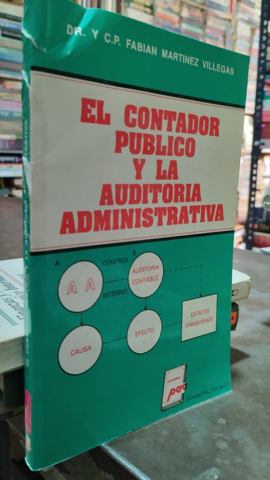 EL CONTADOR PUBLICO Y LA AIDITORIA ADMINISTRATIVA POR FABIAN MARTINEZ VILLEGAS LIBRO USADO ADMINISTRACION ALDAMA