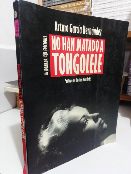 NO HAN MATADO A TONGOLELE POR ARTURO GARCÍA HERNÁNDEZ USADO NOVELA JUÁREZ