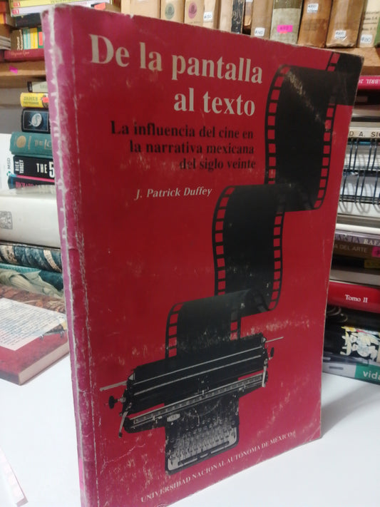 DE LA PANTALLA AL TEXTO POR J.PATRICK DUFFEY USADO ARTE JUAREZ