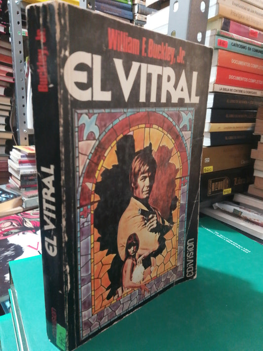 EL VITRAL WILLIAM F.BUCKLEY JR USADO NOVELA JUÁREZ