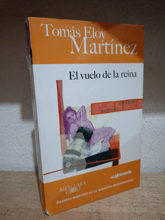 EL VUELO DE LA REINA POR TOMAS ELOY MARTINEZ USADO NOVELA LITERARIO 305