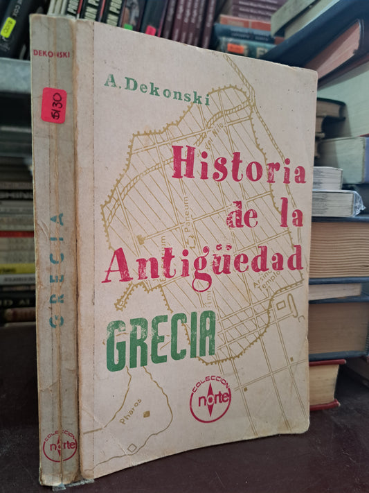 GRECIA HISTORIA DE LA ANTIGÜEDAD A.DEKONSKI USADO HISTORIA LITERARIO 305