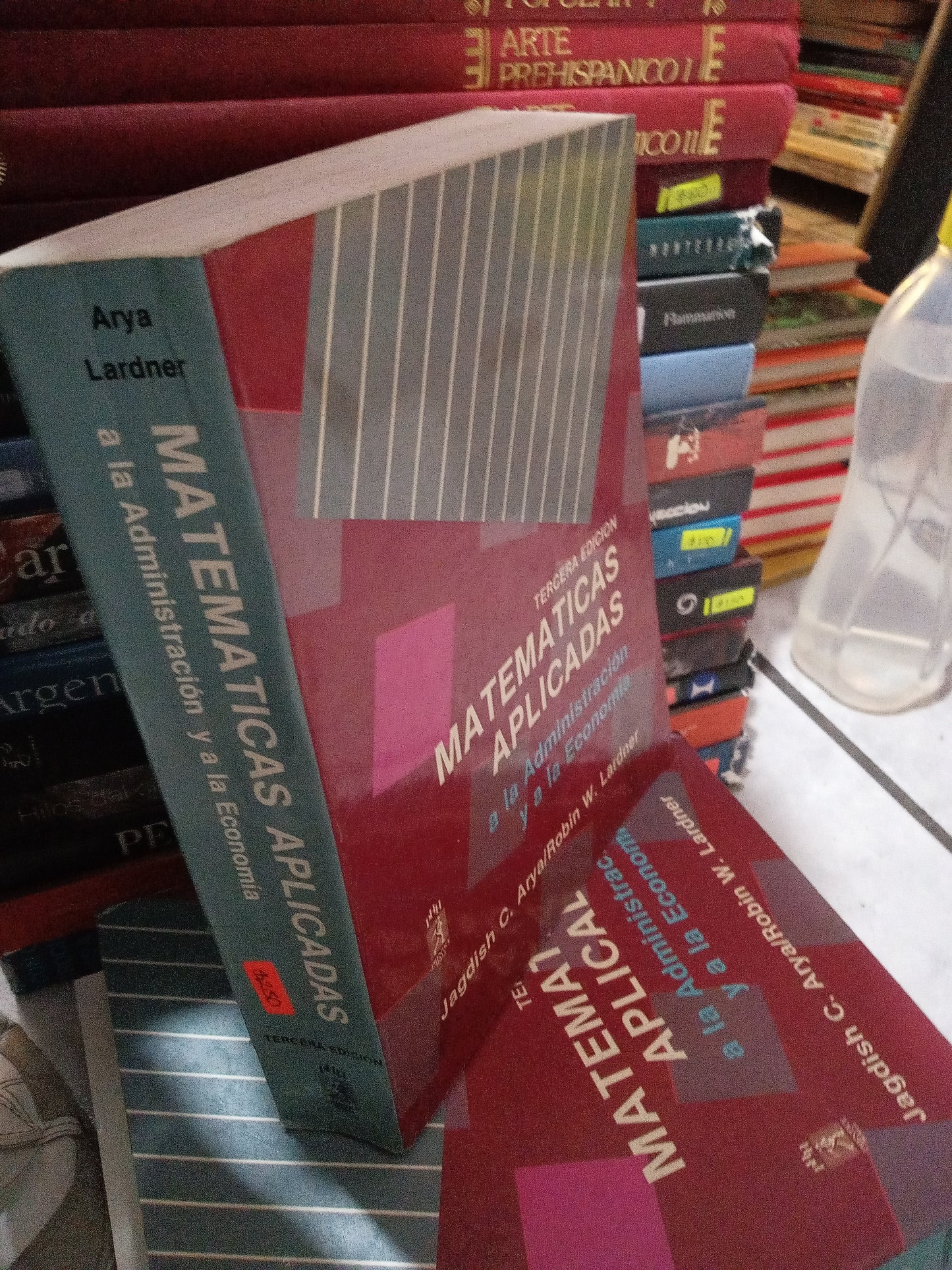 MATEMÁTICAS APLICADAS A LA ADMINISTRACIÓN Y A LA ECONOMÍA POR JAGDISH C ARYA ROBIN W LARDNER USADO ADMINISTRACIÓN JUÁREZ