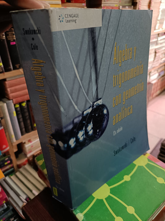 ALGEBRA Y TRIGONOMETRIA CON GEOMETRIA ANALITICA POT SWOKOSKI COLE USADO MATEMÁTICAS LITERARIO 305