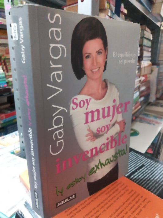 SOY MUJER SOY INVENCIBLE POR GABY VARGAS USADO SUP.PERSONAL JUAREZ