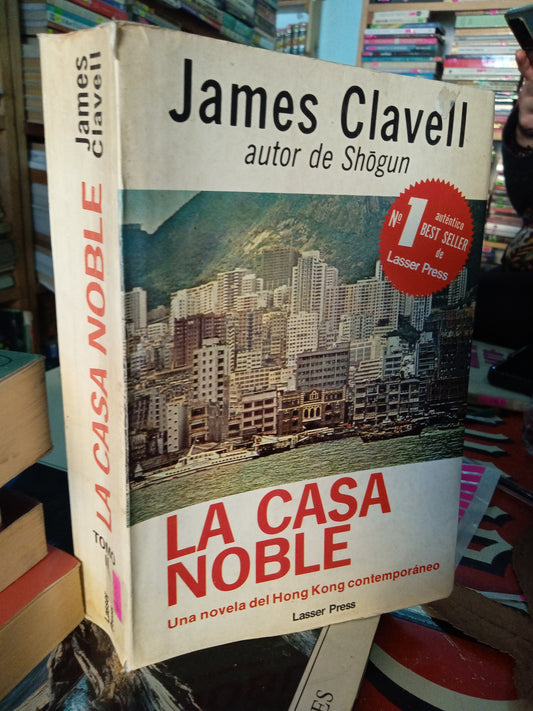 LA CASA NOBLE UNA NOVELA DEL HONG KONG CONTEMPORANEA POR JAMES CLAVELL USADO NOVELA LITERARIO 207