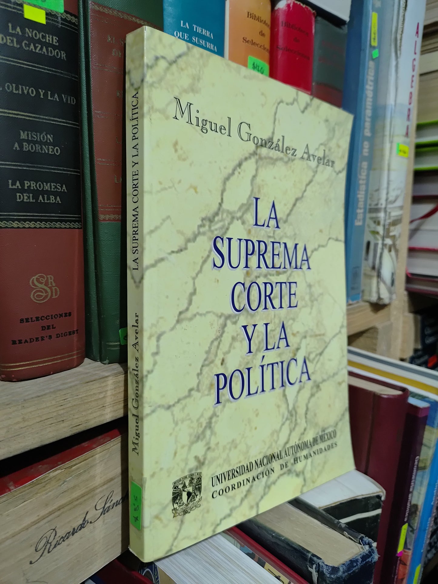 LA SUPREMA CORTE Y LA POLITICA POR MIGUEL GONZALES AVELAR USADO POLITICA JUAREZ 507