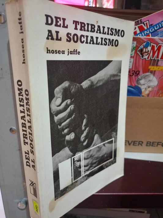 DEL TRIBALISMO AL SOCIALISMO POR HOSEA JAFFE USADO SOCIOLOGIA LITERARIO 305