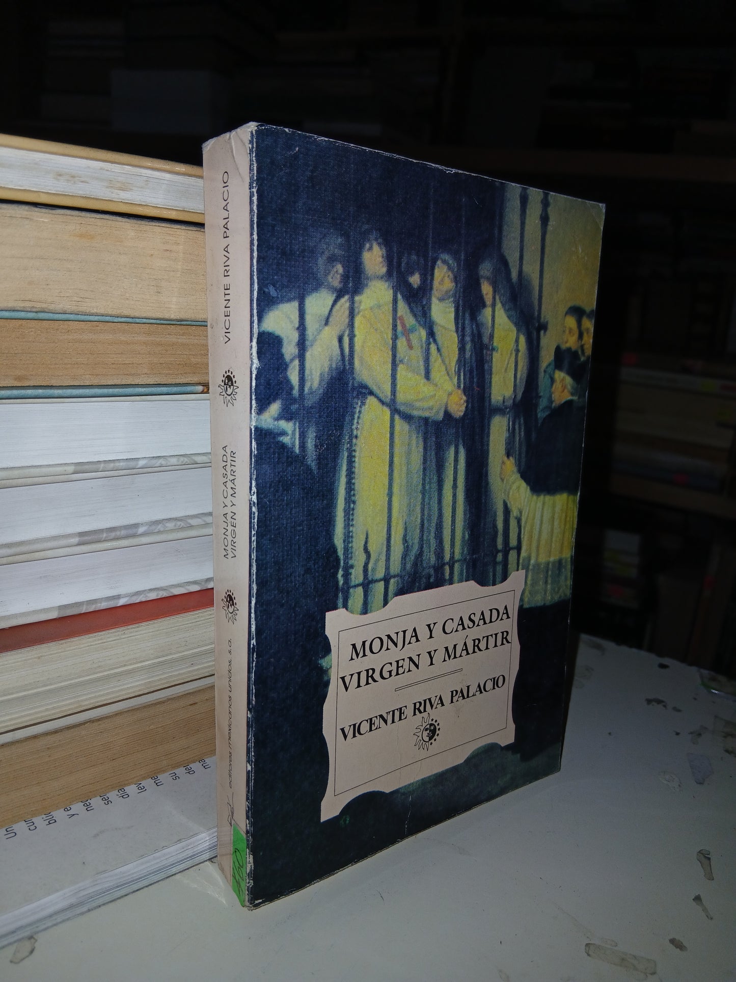 MONJA Y CASADA VIRGEN Y MÁRTIR POR VICENTE RIVA PALACIO USADO NOVELA LITERARIO 207
