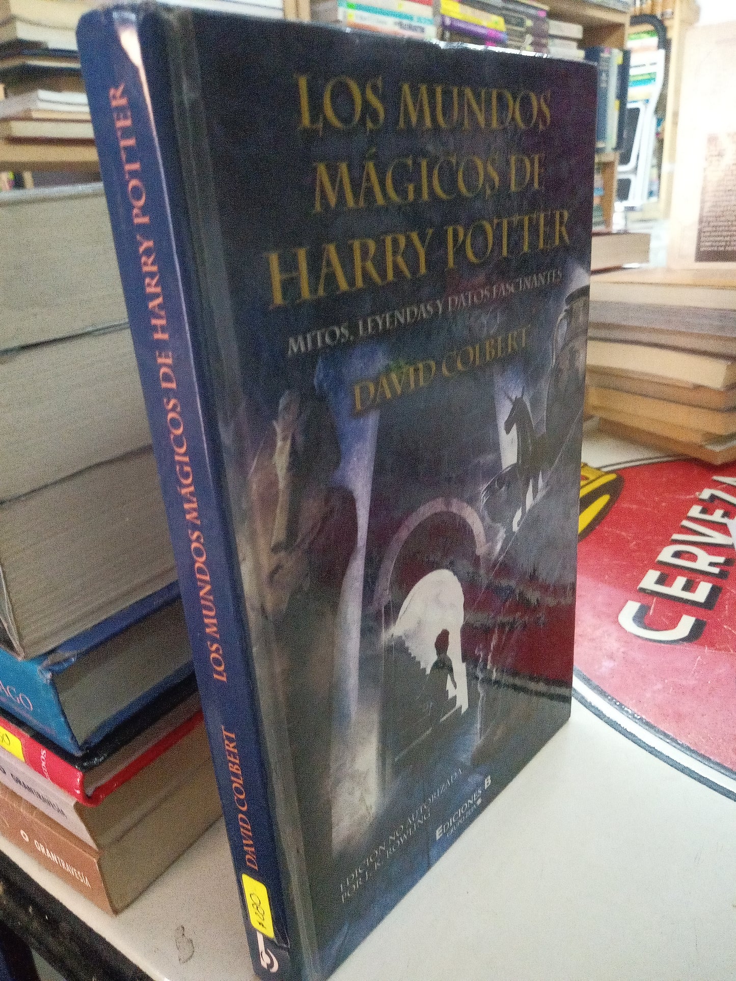 LOS MUNDOS MAGICOS DE HARRY POTTER MITOS LEYENDAS Y DATOS FASCINANTES POR DAVID COLBERT USADO NOVELA LITERARIO 207