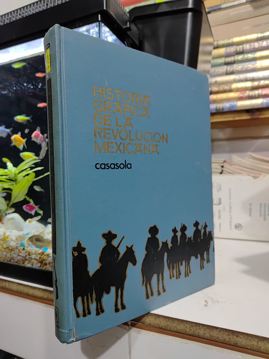 HISTORIA GRAFICA DE LA REVOLUCION MEXICANA POR GUSTAVO CASASOLA USADO HISTORIA JUAREZ