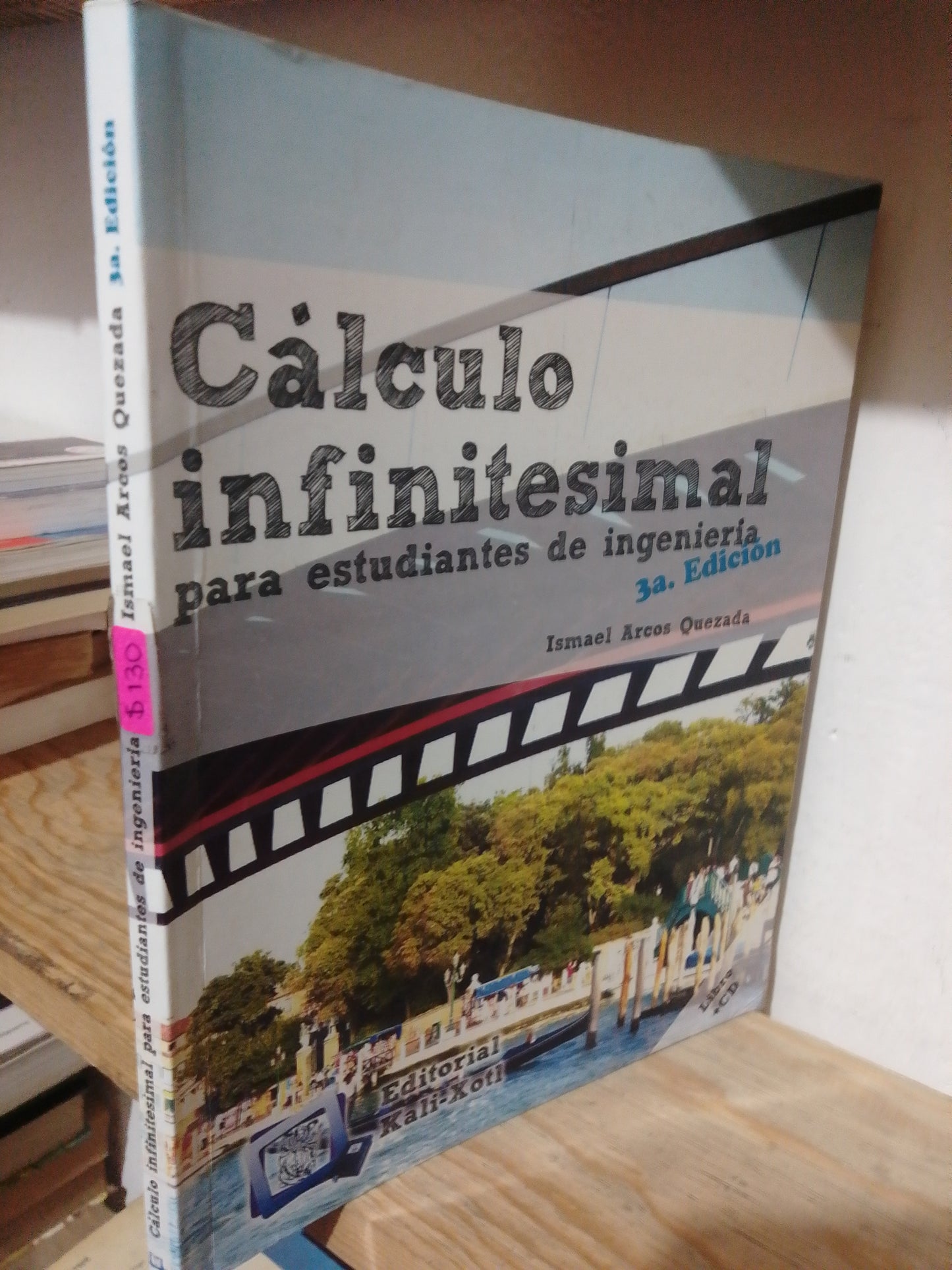 CALCULO INFINITESIMAL PARA ESTUDIANTES DE INGENIERIA POR ISMAEL ARCOS QUEZADA USADO MATEMATICAS JUAREZ