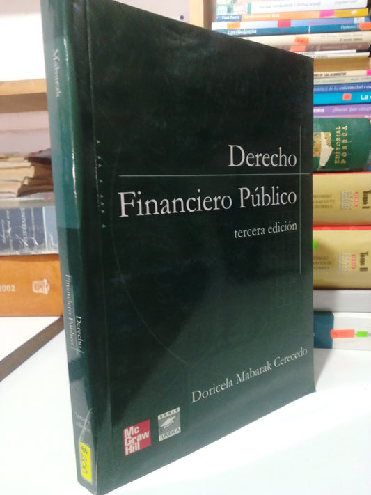 DERECHO FINANCIERO PUBLICO POR DORICELA MABARAK CERECEDO USADO DERECHO JUAREZ