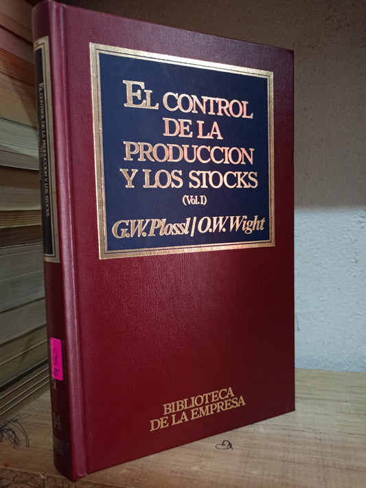 EL CONTROL DE LA PRODUCCION Y LOS STROCKS POR G.W.PLOSSL, O.W.WIGHT USADO ADMIN LITERARIO 305