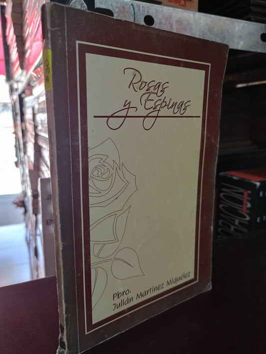 ROSAS Y ESPINAS JULIAN MARTÍNEZ MIQUELEZ USADO POESÍA LITERARIO #305