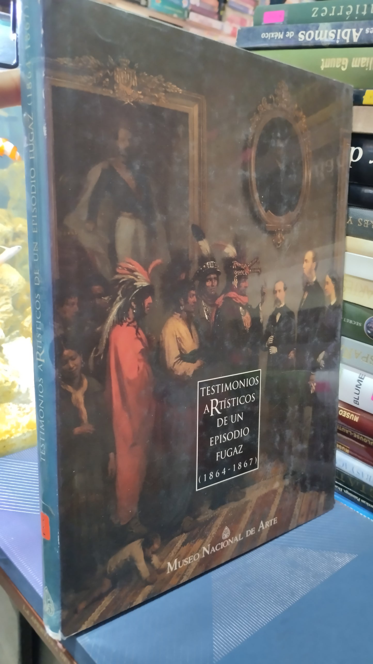 TESTIMONIOS ARTISTICOS DE UN EPISODIO FUGAZ 1864 1867 LIBRO USADO ARTE ALDAMA
