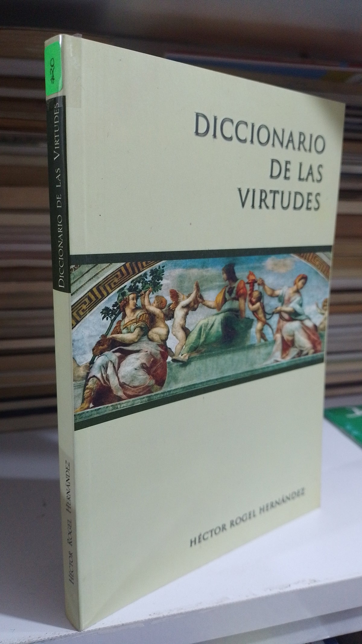 DICCIONARIO DE LAS VIRTUDES POR HECTOR RENGEL HERNANDEZ USADO SUPERACION PERSONAL JUAREZ 507