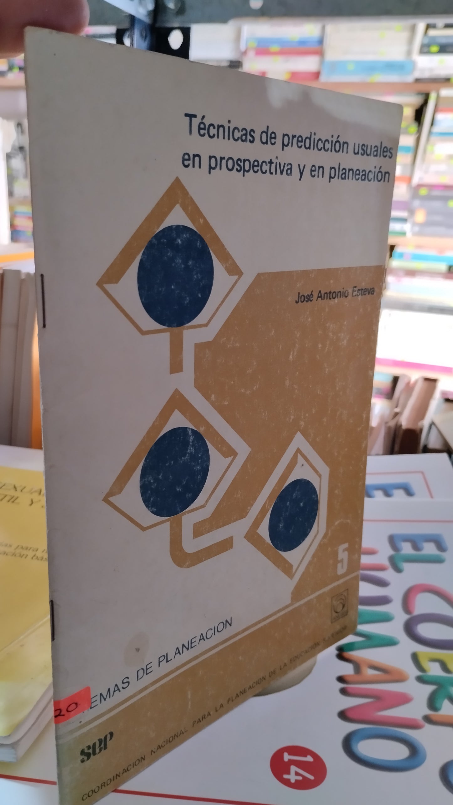 TECNICAS DE PREDICCION USUALES EN PROSPECTIVA Y EN PLANEACION POR JOSE ANTONIO ESTEVA LIBRO USADO EDUCACIÓN ALDAMA