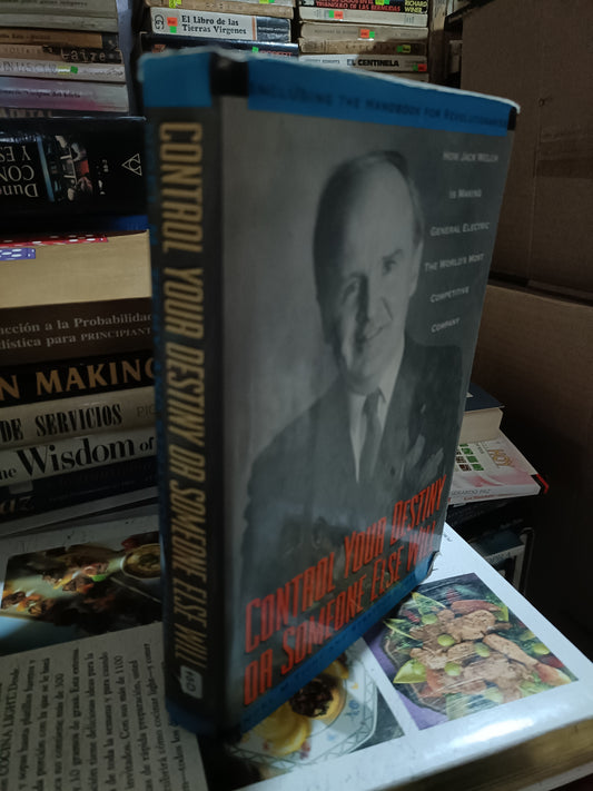 CONTROL YOUR DESTINY OR SOMEONE ELDE WILL POR NOEL M TICHY AND STRATFORD SHERMAN USADOS IDIOMAS ALDAMA