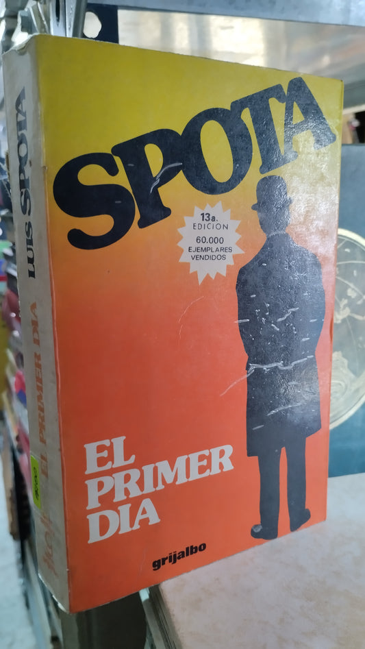 EL PRIMER DIA POR LUIS SPOTA LIBRO USADO NOVELAS ALDAMA