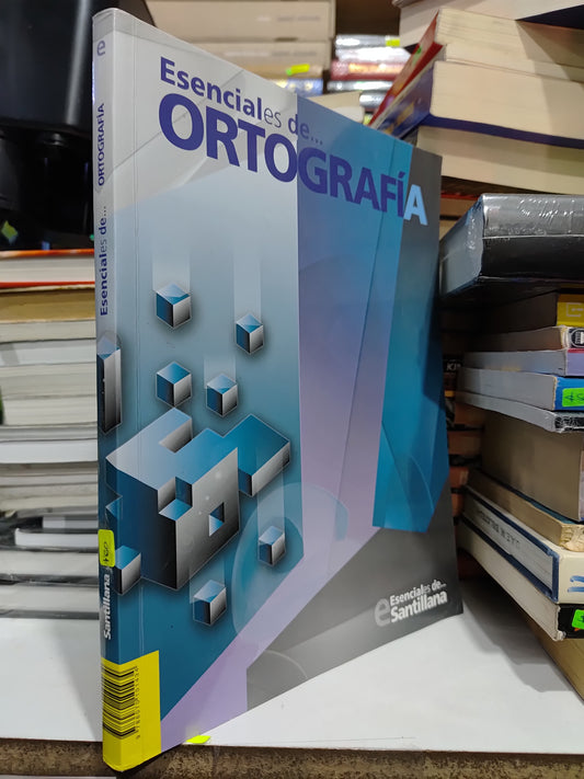 ESENCIALES DE ORTOGRAFIA POR EDITORIAL SANTILLANA USADO EDUCACION JUAREZ 507