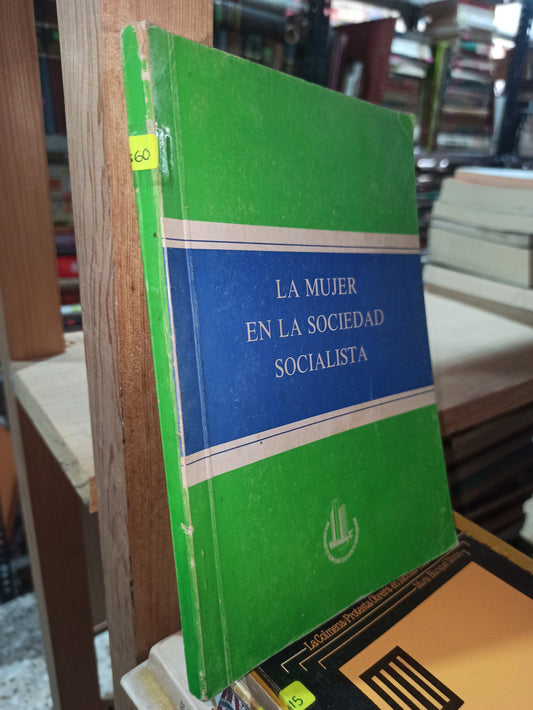 LA MUJER EN LA SOCIEDAD SOCIALISTA POR SECRETARIA DE LA CAME USADO SOCIOLOGIA ALDAMA