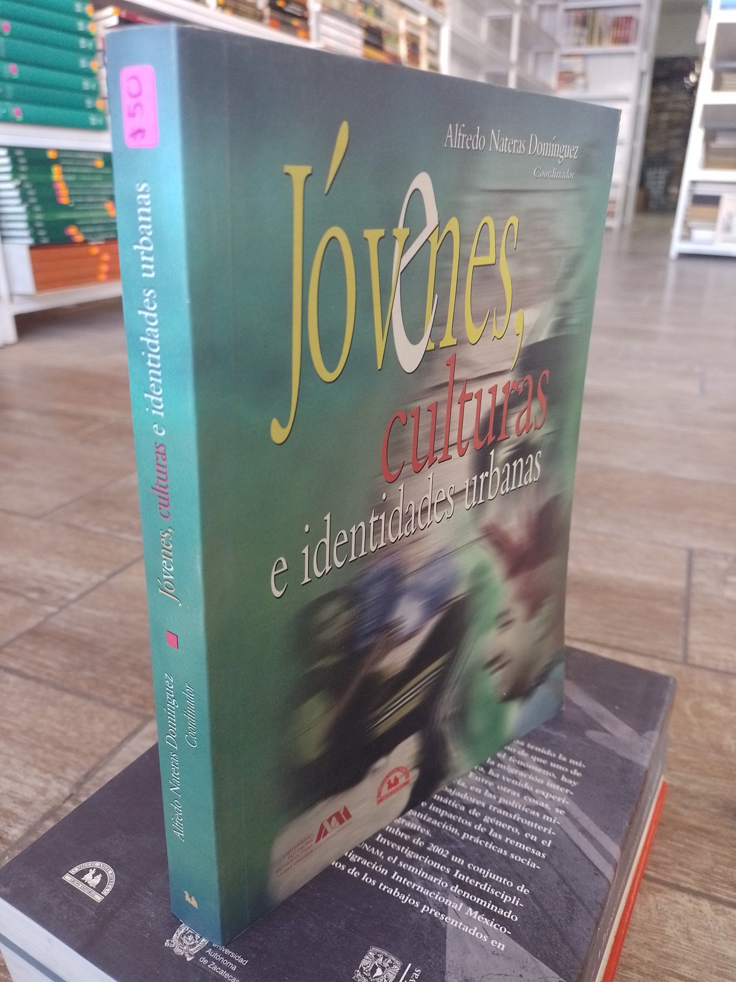 JOVENES CULTURAS E IDENTIDADES URBANAS POR ALFREDO NATERAS DOMINGUEZ USADO SOCIOLOGIA JUAREZ 515