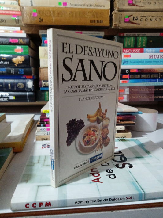 EL DESAYUNO SANO POR FRANCESC FOSSAS USADO SALUD JUAREZ