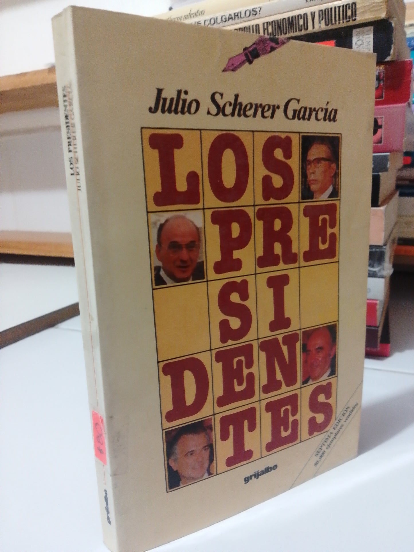 LOS PRISIDENTES POR JULIO SCHERER GARCIA USADO POLÍTICA JUÁREZ
